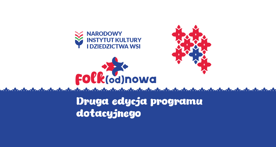 Program Folk(od)nowa
Rusza druga edycja programu dotacyjnego NIKiDW – Folk(od)nowa – który daje…